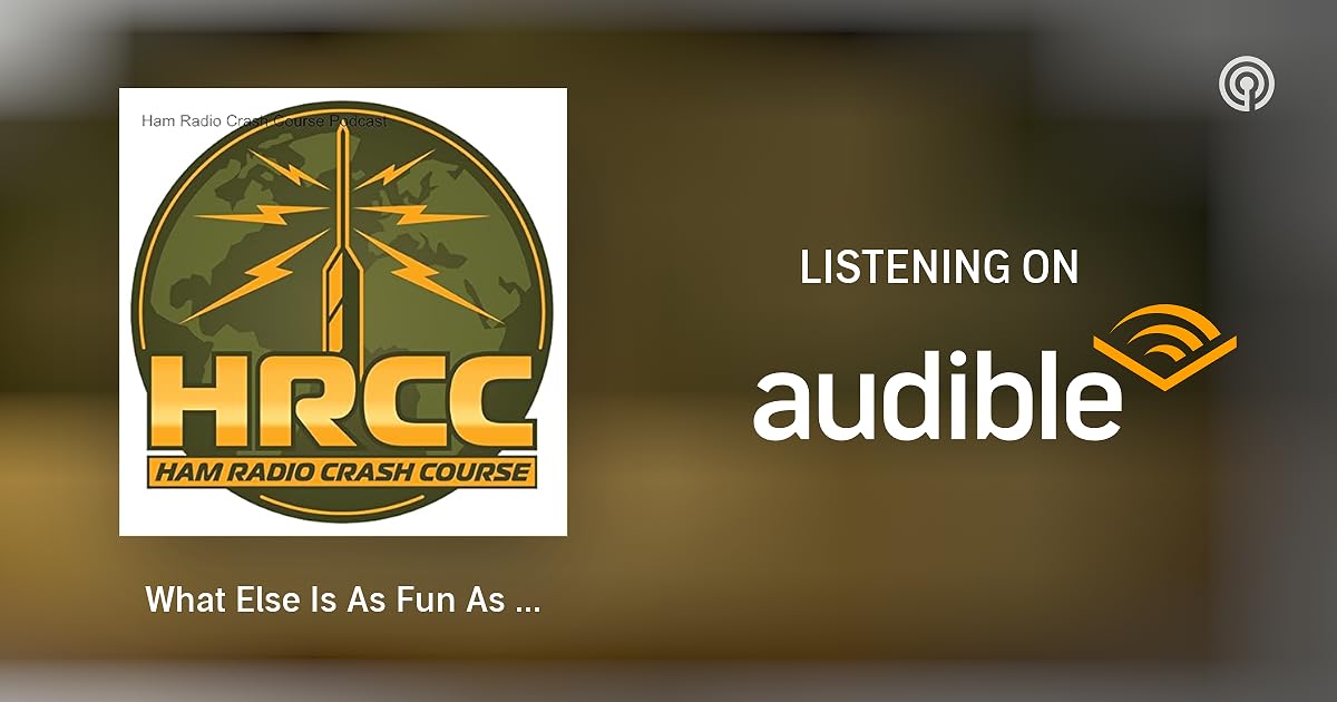 What Else Is As Fun As Field Day? Ham Radio Crash Course Podcast